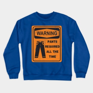 Required at all the time Crewneck Sweatshirt